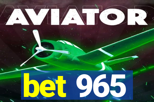 bet 965